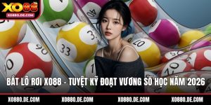 Bắt Lô Rơi XO88  - Tuyệt Kỹ Đoạt Vương Số Học Năm 2026