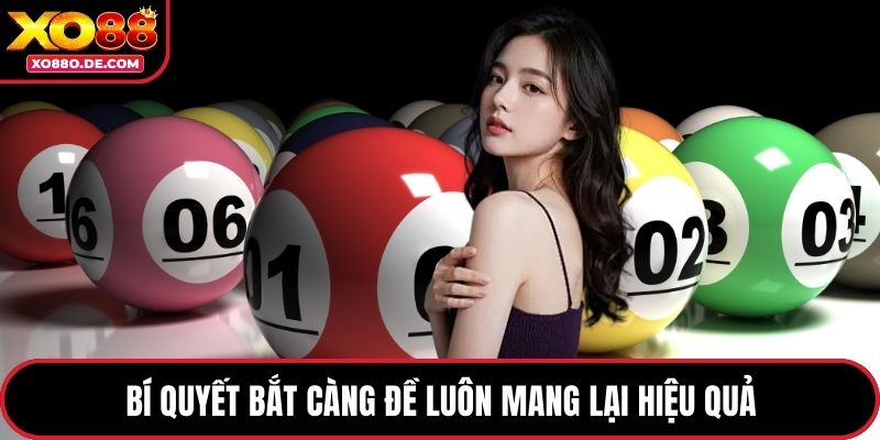Bí quyết bắt càng đề luôn mang lại hiệu quả