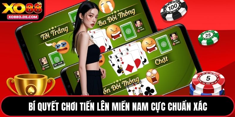 Bí quyết chơi tiến lên miền Nam cực chuẩn xác