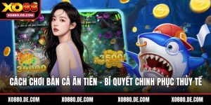 Cách Chơi Bắn Cá Ăn Tiền - Bí Quyết Chinh Phục Thủy Tề