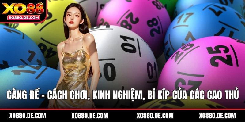 Càng Đề - Cách Chơi, Kinh Nghiệm, Bí Kíp Của Các Cao Thủ