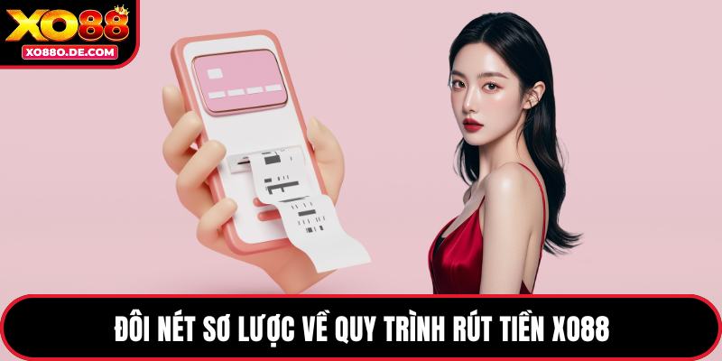Đôi nét sơ lược về quy trình rút tiền XO88