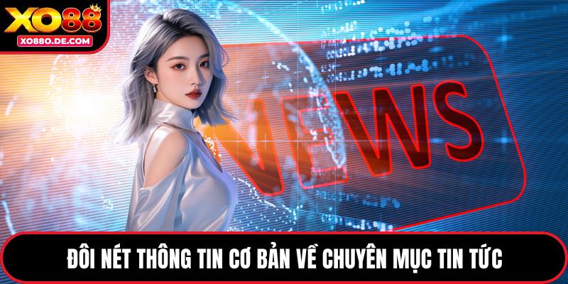 Đôi nét thông tin cơ bản về chuyên mục tin tức