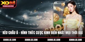 Kèo Châu Á - Hình Thức Cược Kinh Điển Nhất Mọi Thời Đại