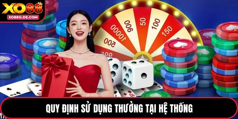 Quy định sử dụng thưởng tại hệ thống