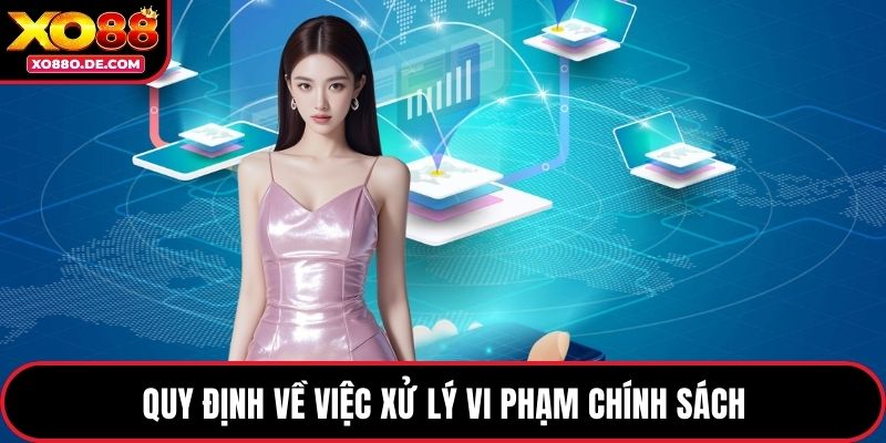 Quy định về việc xử lý vi phạm chính sách