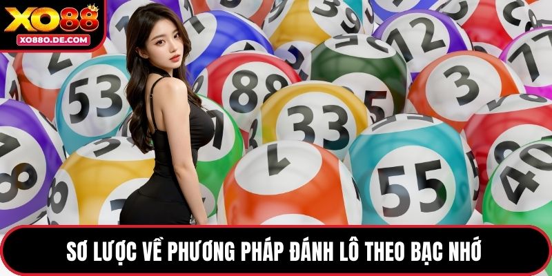 Sơ lược về phương pháp đánh lô theo bạc nhớ 