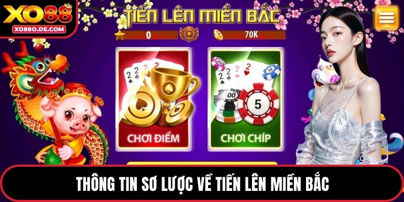 Thông tin sơ lược về tiến lên miền Bắc